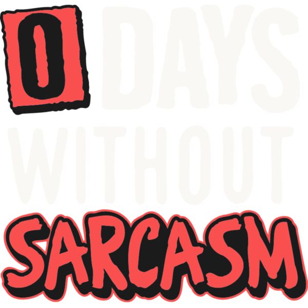 0 days without sarcasm Thumbnail